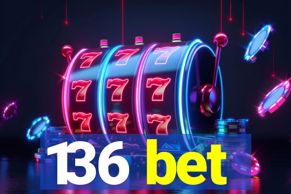 136 bet